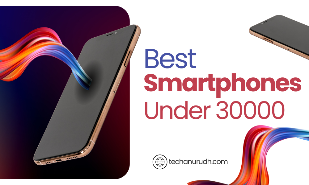 Best Smartphones Under ₹30,000 in India